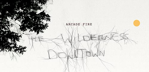 Arcade Fire - The Wilderness Downtown